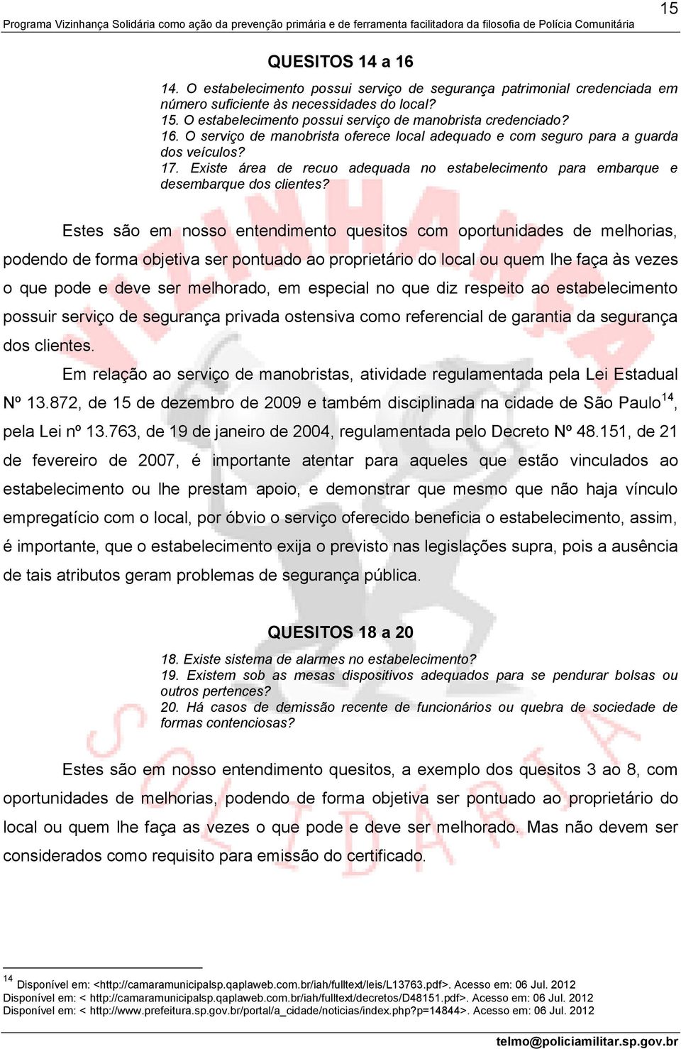 Existe área de recuo adequada no estabelecimento para embarque e desembarque dos clientes?