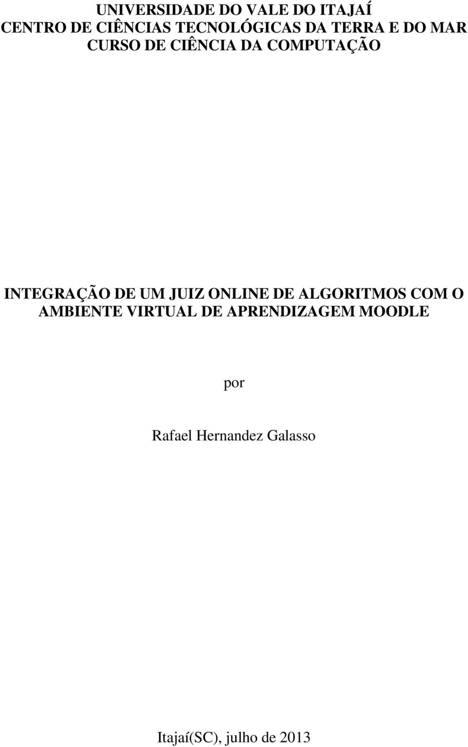 UM JUIZ ONLINE DE ALGORITMOS COM O AMBIENTE VIRTUAL DE