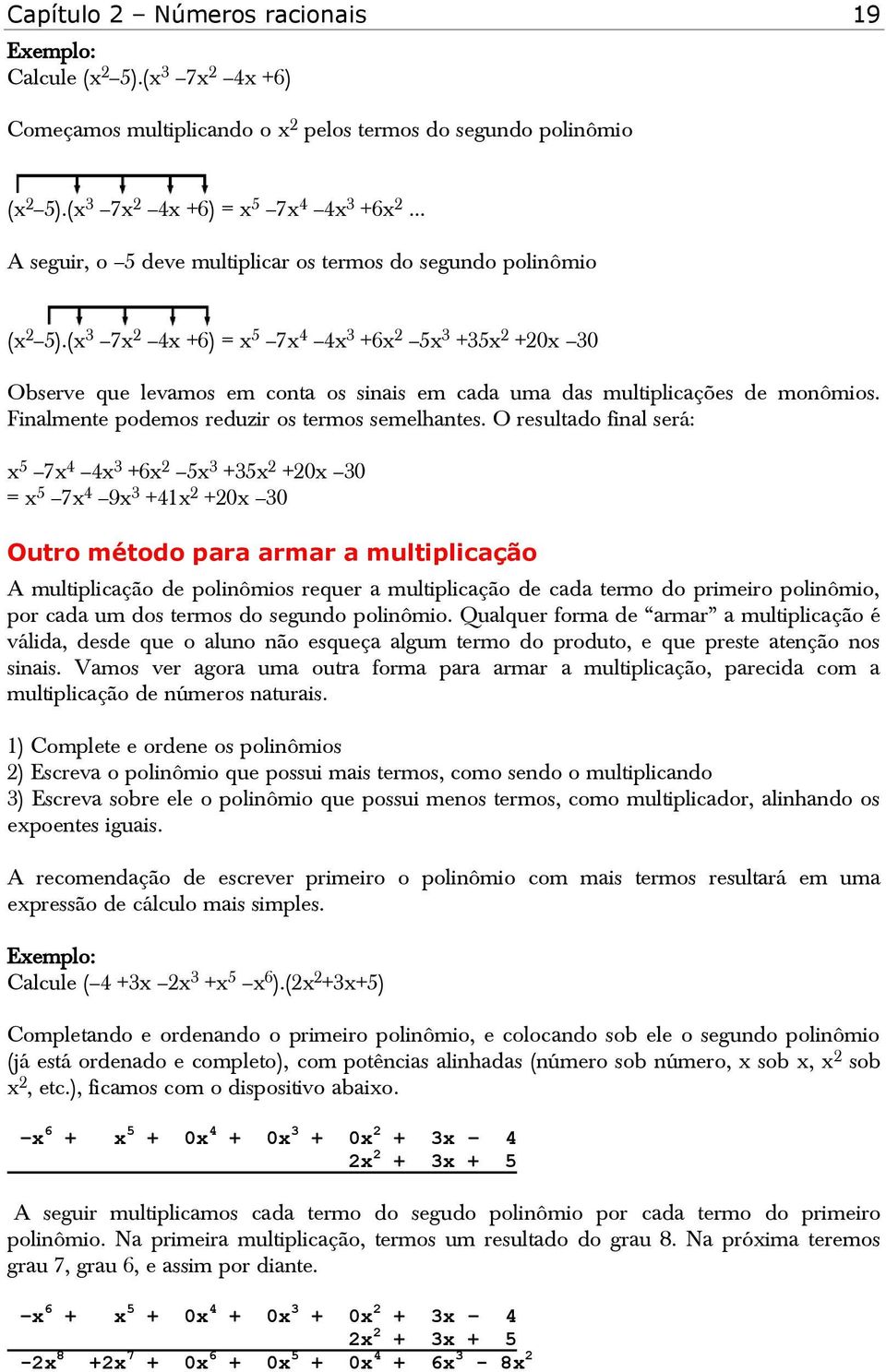 Finalmente podemos reduzir os termos semelhantes.