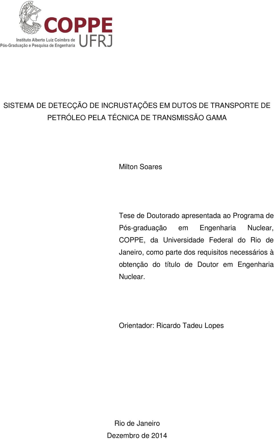 COPPE, da Universidade Federal do Rio de Janeiro, como parte dos requisitos necessários à obtenção do