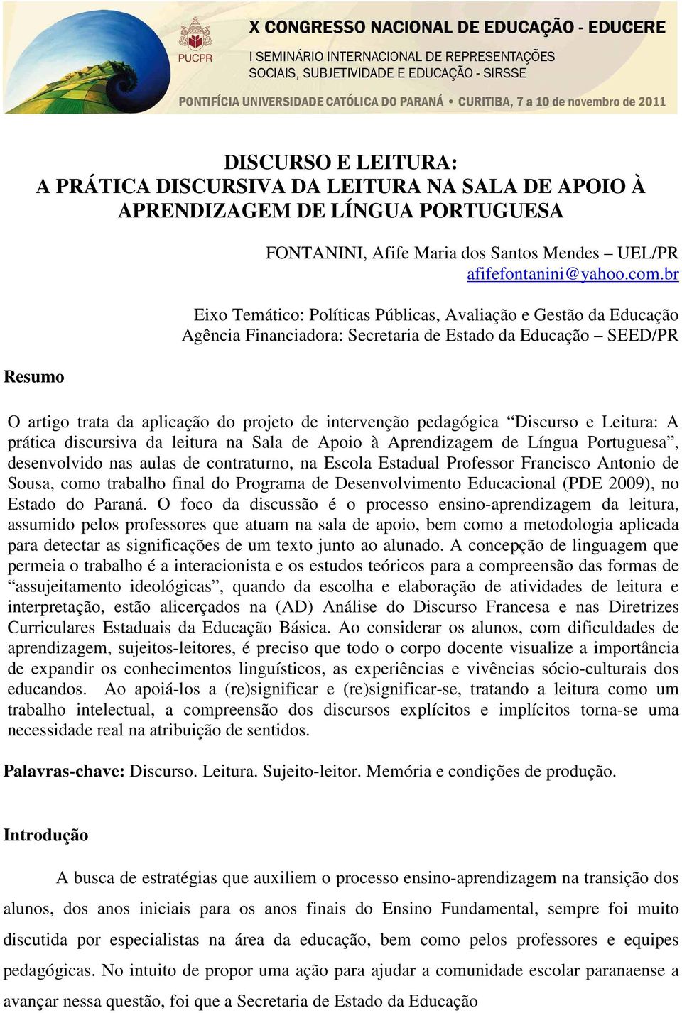 Discurso e Leitura: A prática discursiva da leitura na Sala de Apoio à Aprendizagem de Língua Portuguesa, desenvolvido nas aulas de contraturno, na Escola Estadual Professor Francisco Antonio de