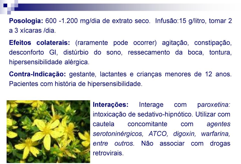 hipersensibilidade alérgica. Contra-Indicação: gestante, lactantes e crianças menores de 12 anos. Pacientes com história de hipersensibilidade.