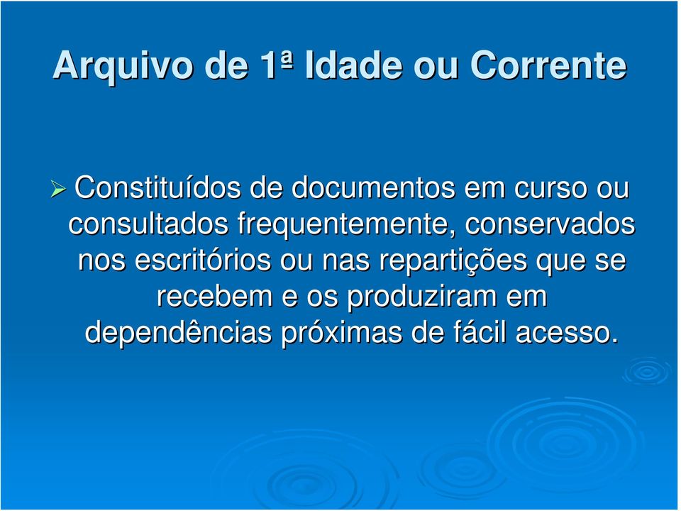 conservados nos escritórios rios ou nas repartições que