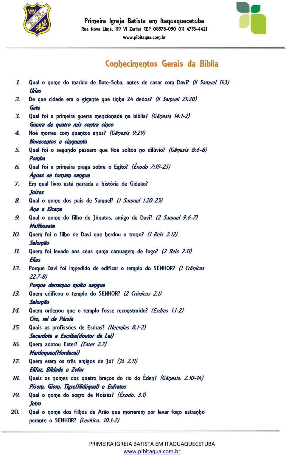 Qual foi o segundo pássaro que Noé soltou no dilúvio? (Gênesis 8:6-8) Pomba 6. Qual foi a primeira praga sobre o Egito? (Êxodo 7:19-25) Águas se tornam sangue 7.