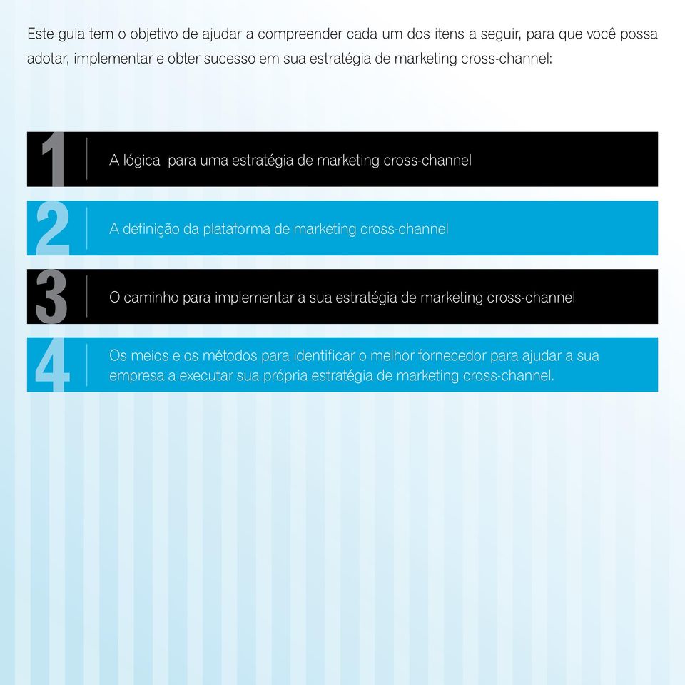 cross-channel O caminho para implementar a sua estratégia de marketing cross-channel Os meios e os métodos para identificar o melhor para