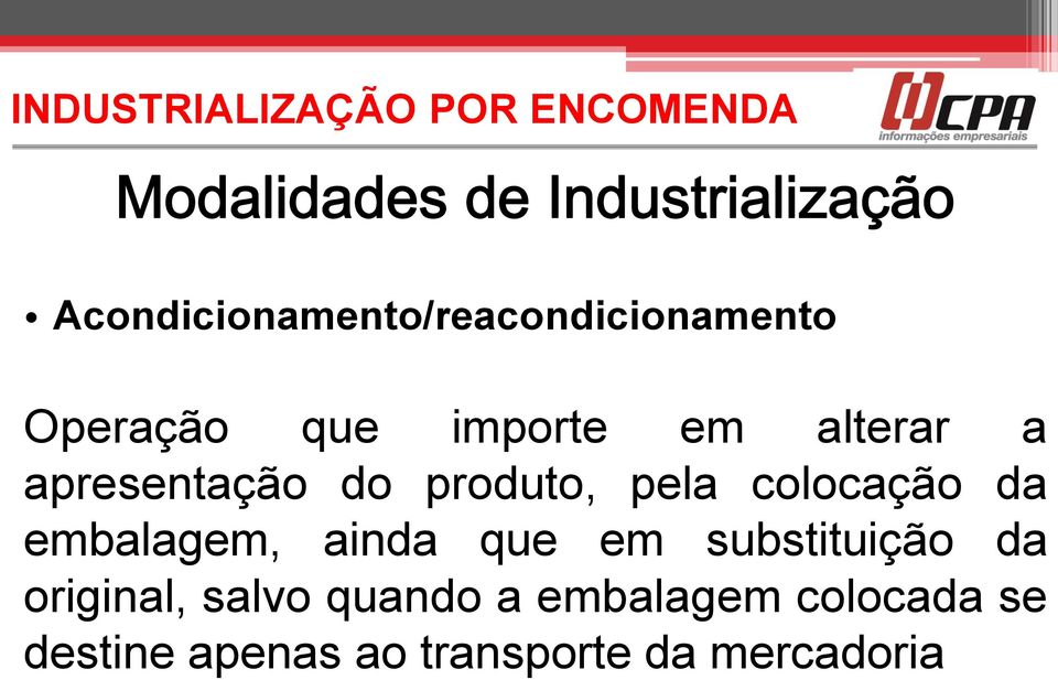 embalagem, ainda que em substituição da original, salvo