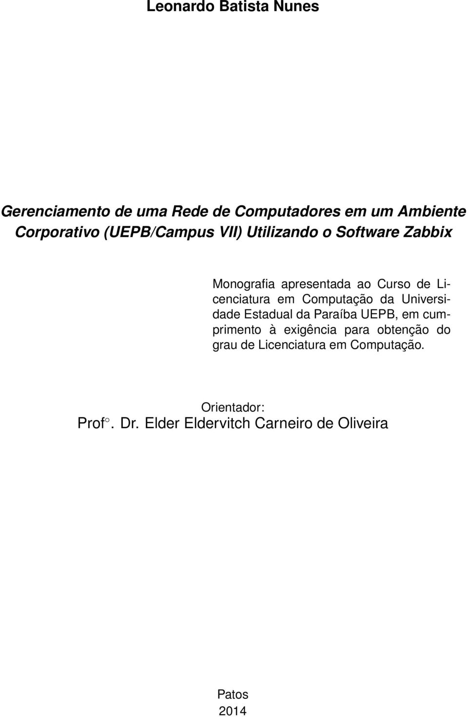 Computação da Universidade Estadual da Paraíba UEPB, em cumprimento à exigência para obtenção do