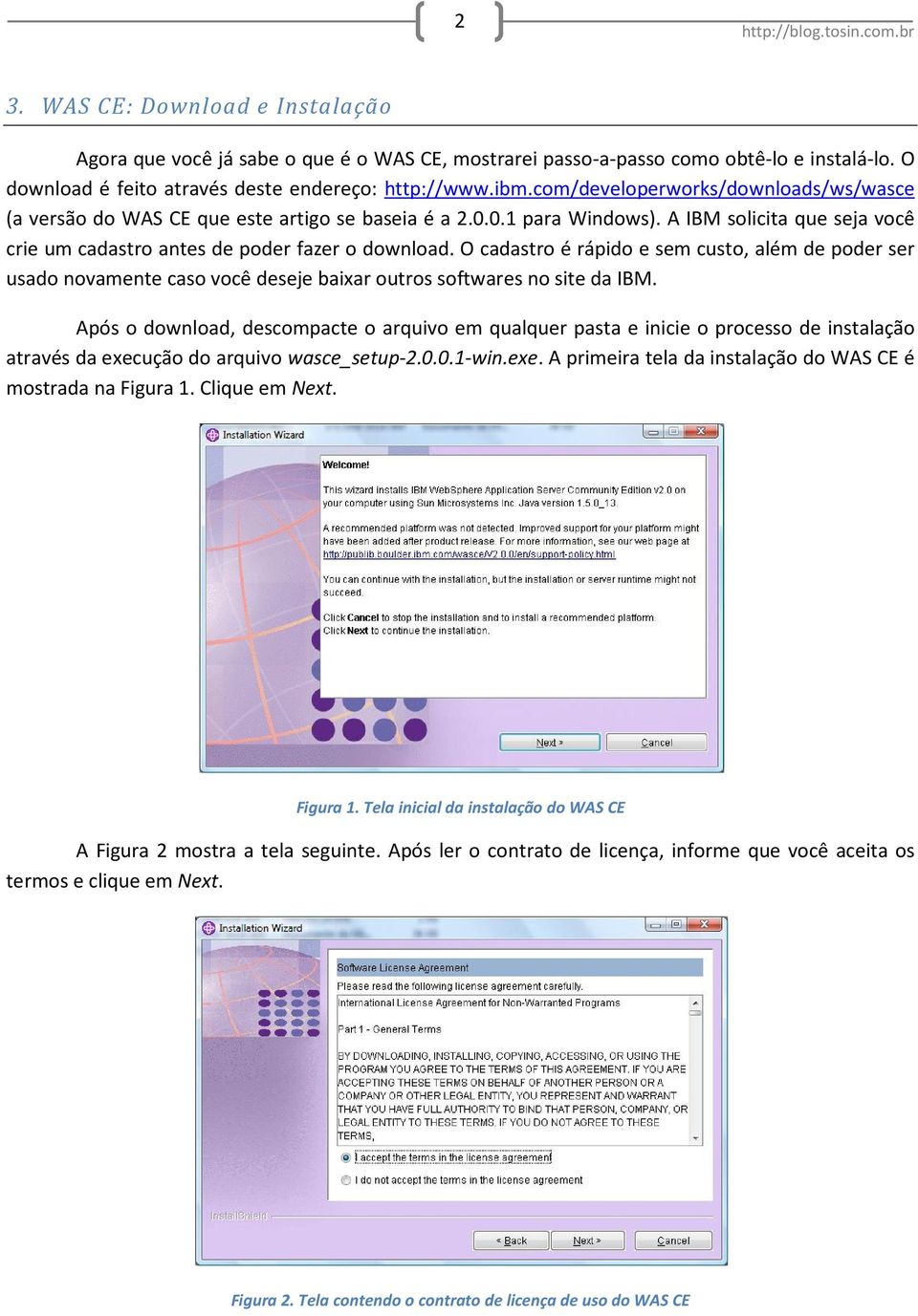 O cadastro é rápido e sem custo, além de poder ser usado novamente caso você deseje baixar outros softwares no site da IBM.