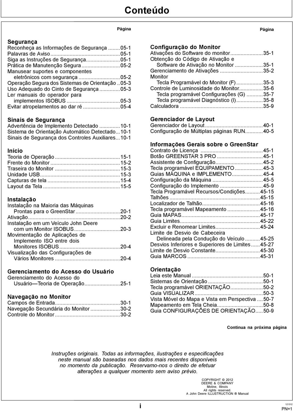 ..05-3 Ler manuais do operador para implementos ISOBUS...05-3 Evitar atropelamentos ao dar ré...05-4 Sinais de Segurança Advertência de Implemento Detectado.