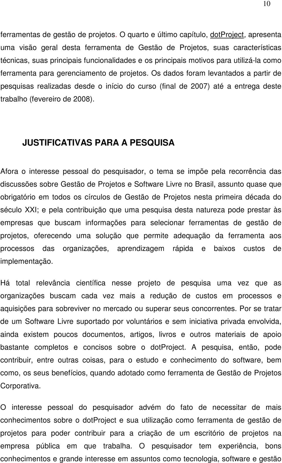 utilizá-la como ferramenta para gerenciamento de projetos.