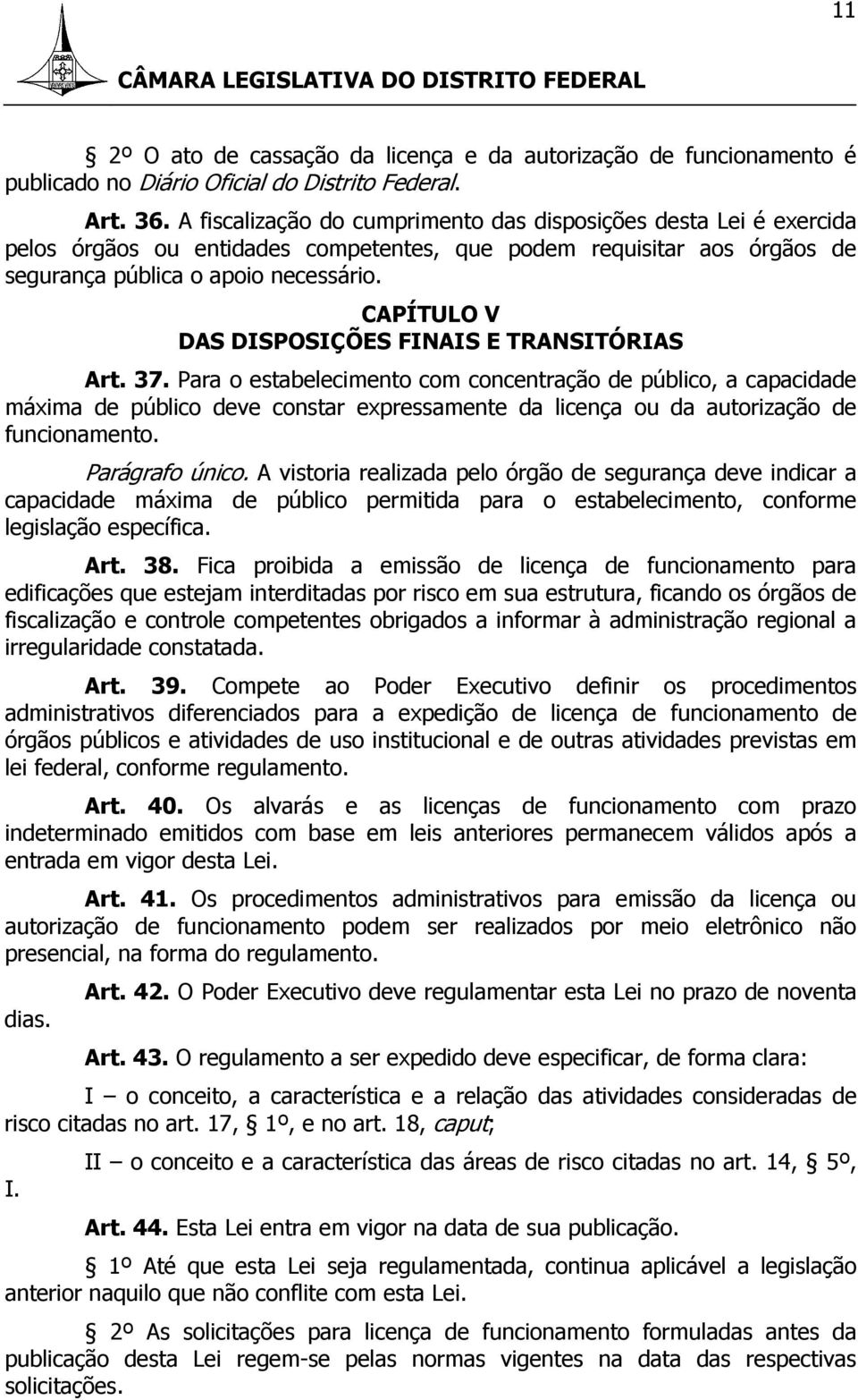 CAPÍTULO V DAS DISPOSIÇÕES FINAIS E TRANSITÓRIAS Art. 37.