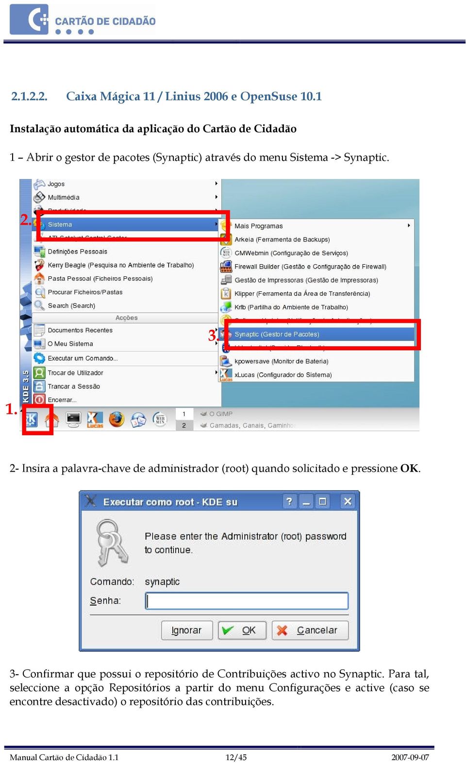 3. 1. 2- Insira a palavra-chave de administrador (root) quando solicitado e pressione OK.