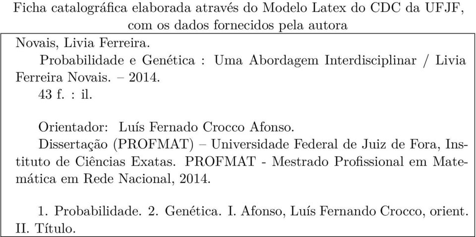 Orientador: Luís Fernado Crocco Afonso. Dissertação (PROFMAT) Universidade Federal de Juiz de Fora, Instituto de Ciências Exatas.