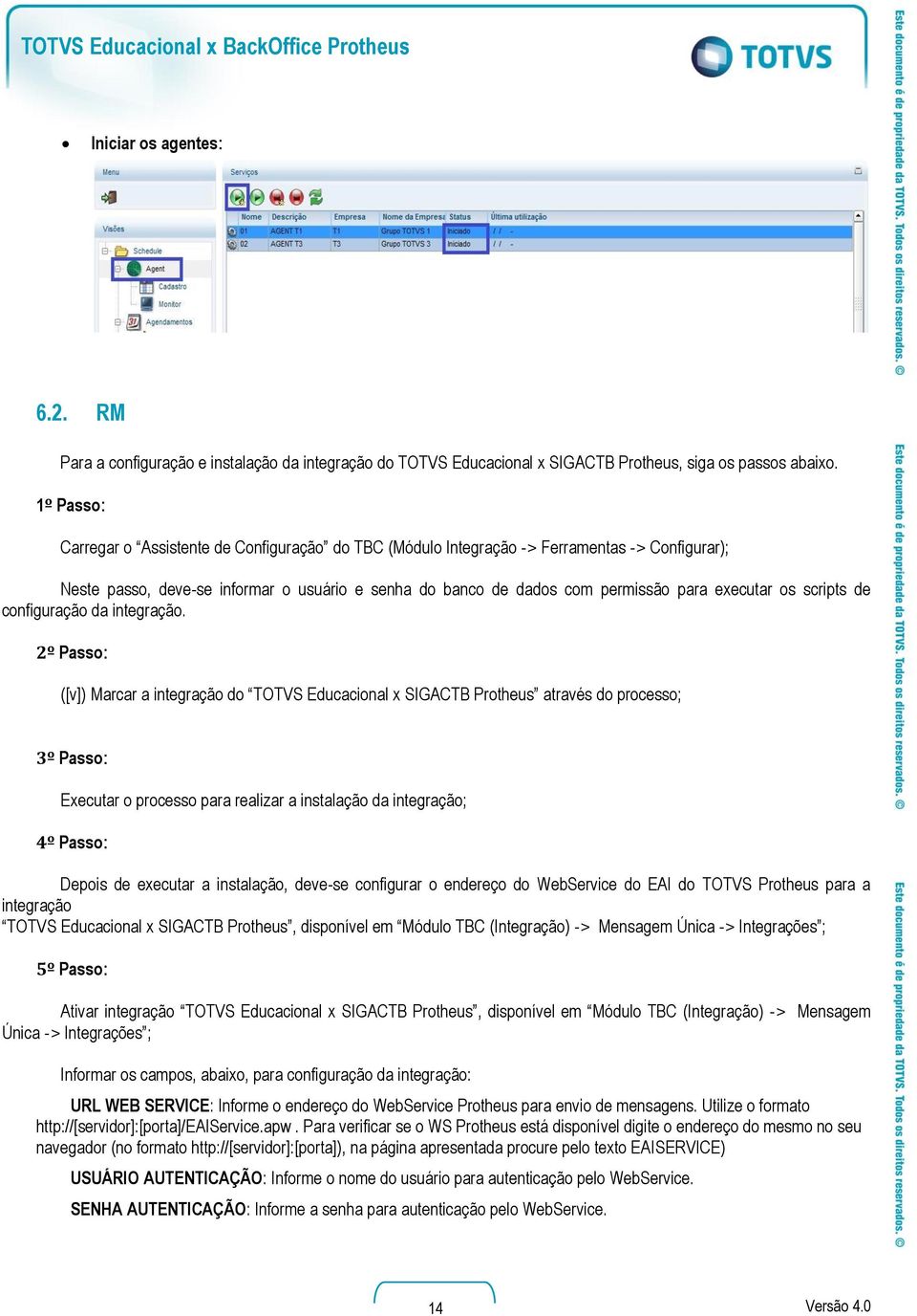 os scripts de configuração da integração.