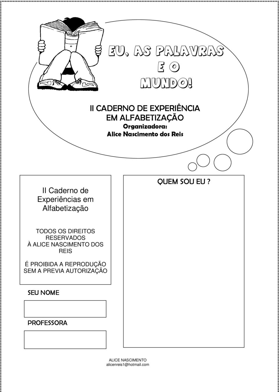 Nascimento dos Reis II Caderno de Experiências em Alfabetização QUEM