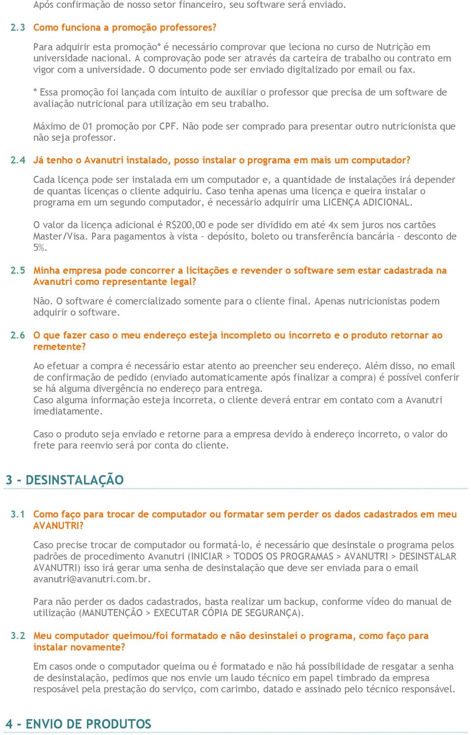 A comprovação pode ser através da carteira de trabalho ou contrato em vigor com a universidade. O documento pode ser enviado digitalizado por email ou fax.