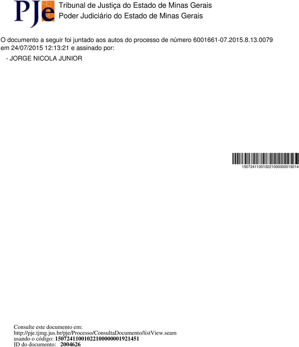 0079 em 24/07/2015 12:13:21 e assinado por: - JORGE NICOLA JUNIOR Consulte este documento em: http://pje.tjmg.