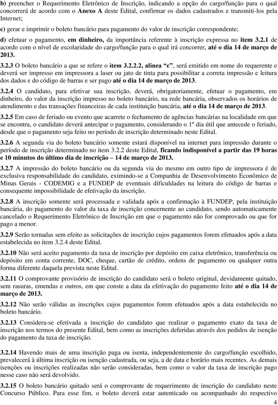 1 de acordo com o nível de escolaridade do cargo/função para o qual irá concorrer, até o dia 14 de março de 20