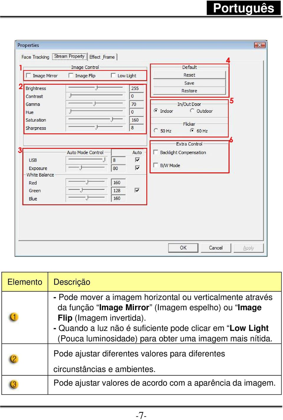 - Quando a luz não é suficiente pode clicar em Low Light (Pouca luminosidade) para obter uma imagem