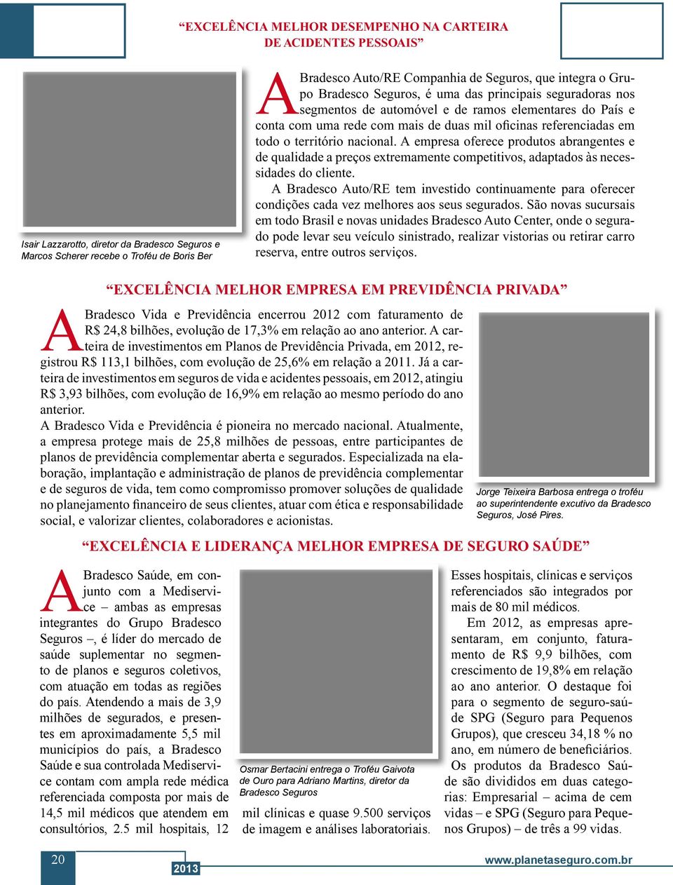 território nacional. A empresa oferece produtos abrangentes e de qualidade a preços extremamente competitivos, adaptados às necessidades do cliente.