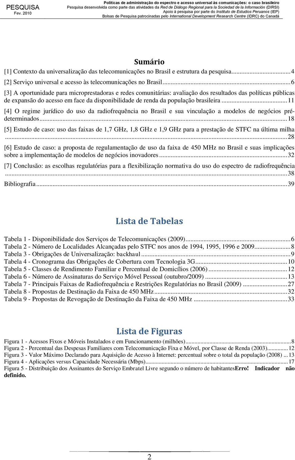 .. 11 [4] O regime jurídico do uso da radiofrequência no Brasil e sua vinculação a modelos de negócios prédeterminados.