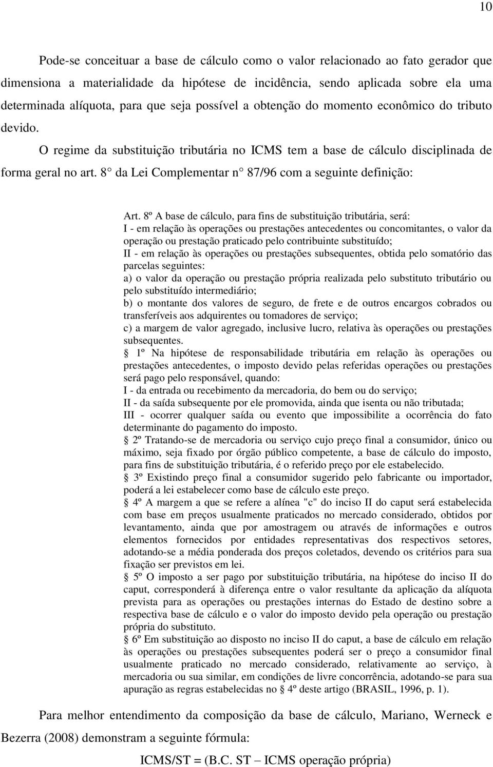 8 da Lei Complementar n 87/96 com a seguinte definição: Art.