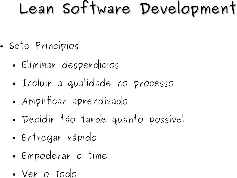 processo Amplificar aprendizado Decidir tão