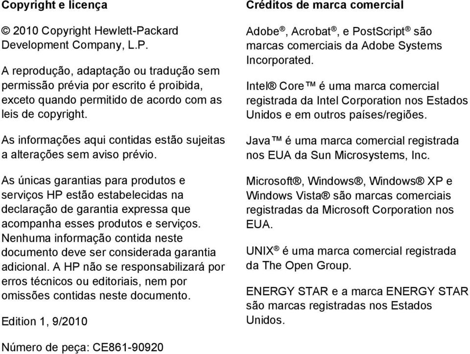 As únicas garantias para produtos e serviços HP estão estabelecidas na declaração de garantia expressa que acompanha esses produtos e serviços.