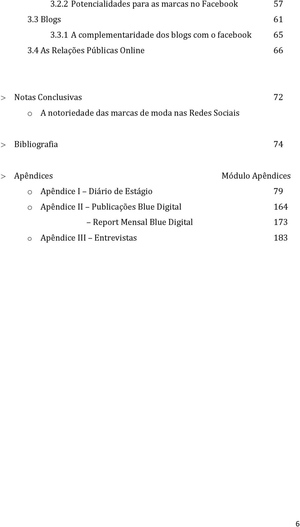Sociais Bibliografia 74 Apêndices Módulo Apêndices o Apêndice I Diário de Estágio 79 o Apêndice II