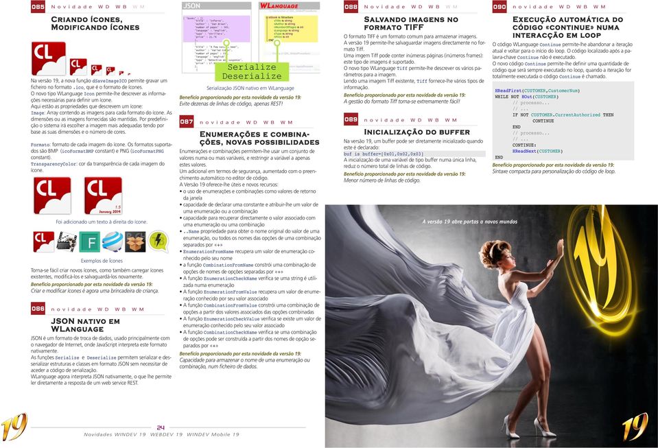 Aqui estão as propriedades que descrevem um ícone: Image: Array contendo as imagens para cada formato do ícone. As dimensões ou as imagens fornecidas são mantidas.