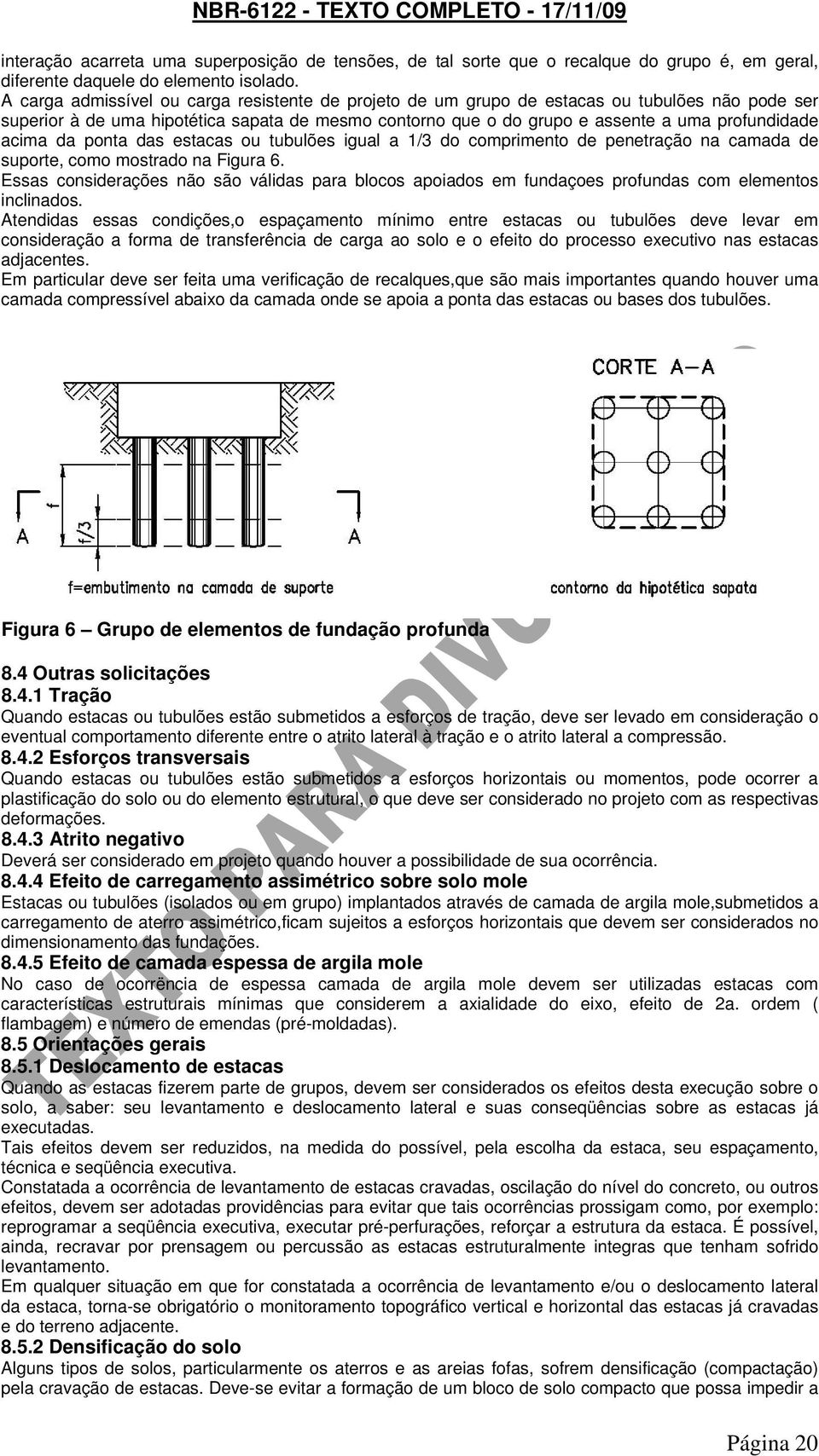 acima da ponta das estacas ou tubulões igual a 1/3 do comprimento de penetração na camada de suporte, como mostrado na Figura 6.