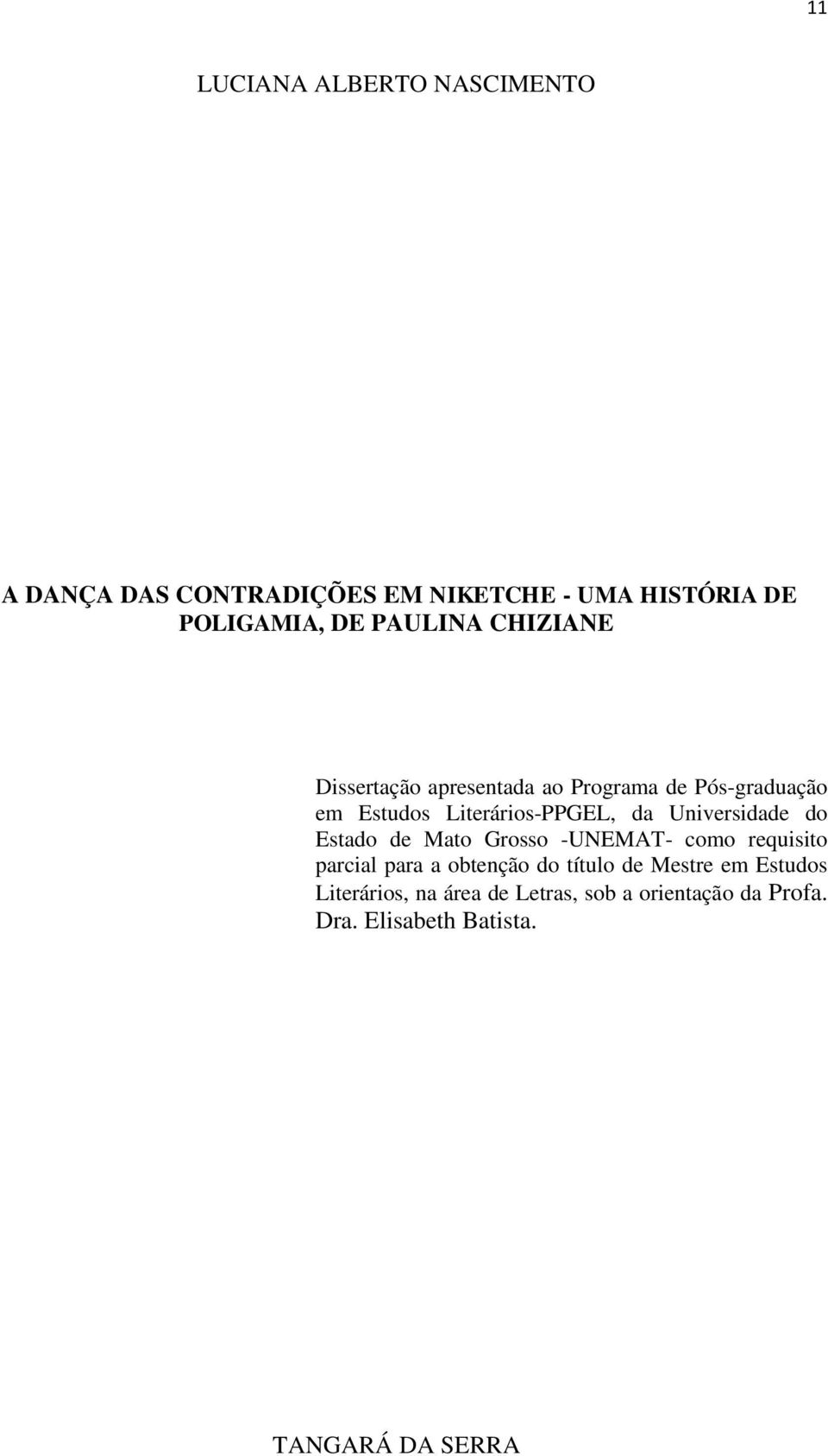 Universidade do Estado de Mato Grosso -UNEMAT- como requisito parcial para a obtenção do título de