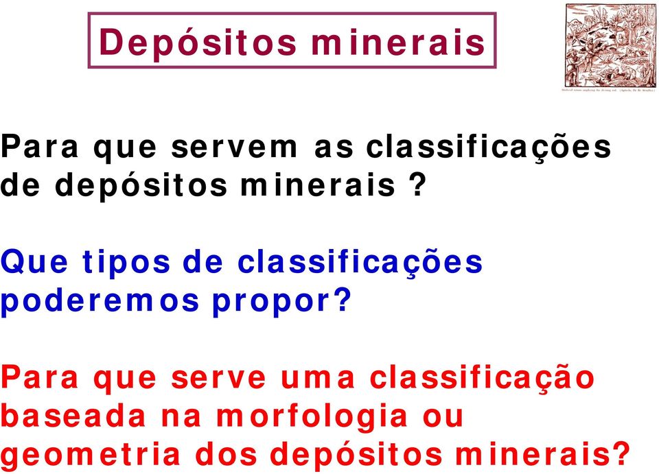 Que tipos de classificações poderemos propor?