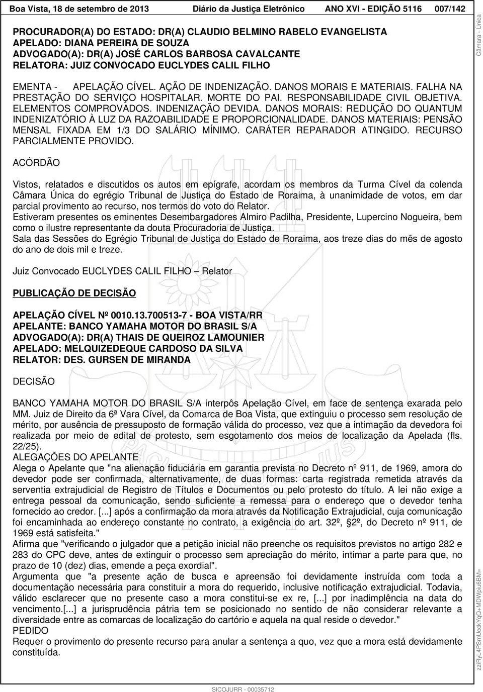 FALHA NA PRESTAÇÃO DO SERVIÇO HOSPITALAR. MORTE DO PAI. RESPONSABILIDADE CIVIL OBJETIVA. ELEMENTOS COMPROVADOS. INDENIZAÇÃO DEVIDA.