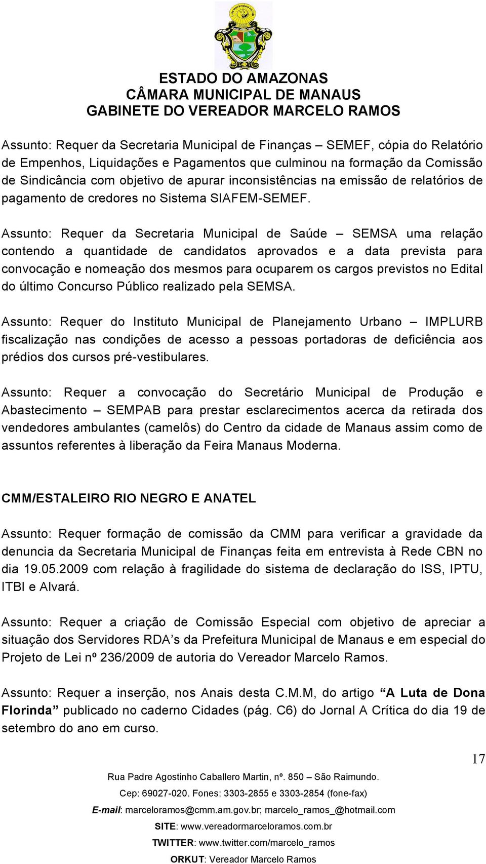 Assunto: Requer da Secretaria Municipal de Saúde SEMSA uma relação contendo a quantidade de candidatos aprovados e a data prevista para convocação e nomeação dos mesmos para ocuparem os cargos