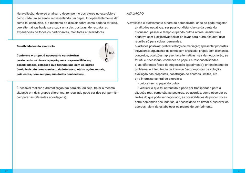 monitores e facilitadores.