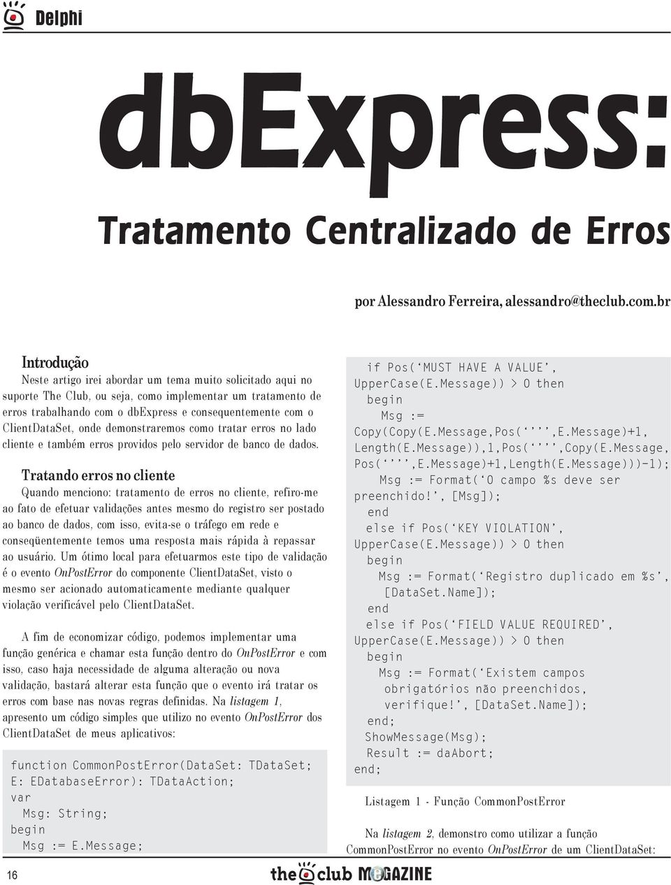 ClientDataSet, onde demonstraremos como tratar erros no lado cliente e também erros providos pelo servidor de banco de dados.