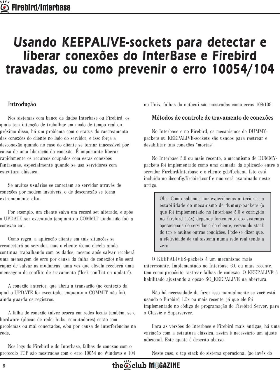 desconexão quando no caso do cliente se tornar inacessível por causa de uma liberação da conexão.