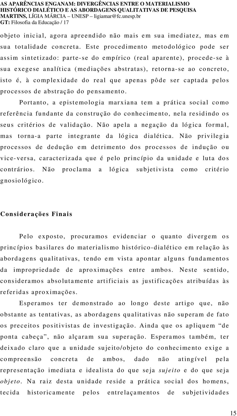 é, à co mp lexidade do real que apenas pôde ser captada pe lo s processos de abstração do pensamento.