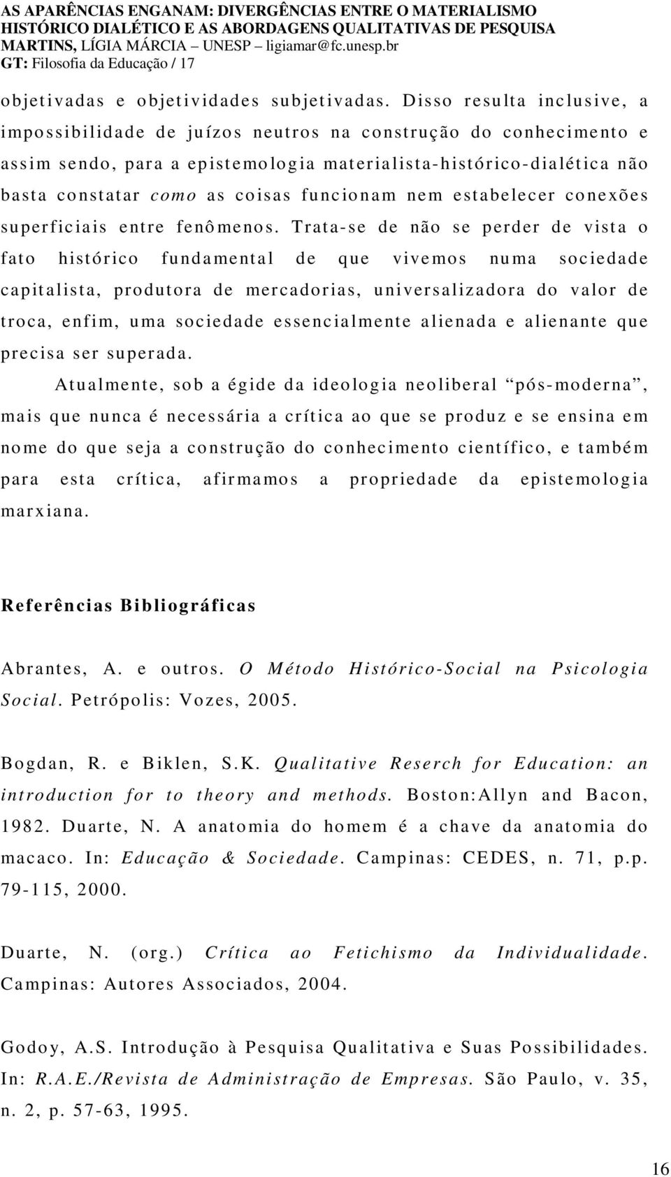 como as co isas func io nam nem estabelecer co nexões super fic ia is entre fenô meno s.