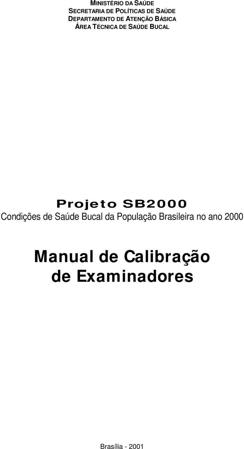 Projeto SB2000 Condições de Saúde Bucal da População