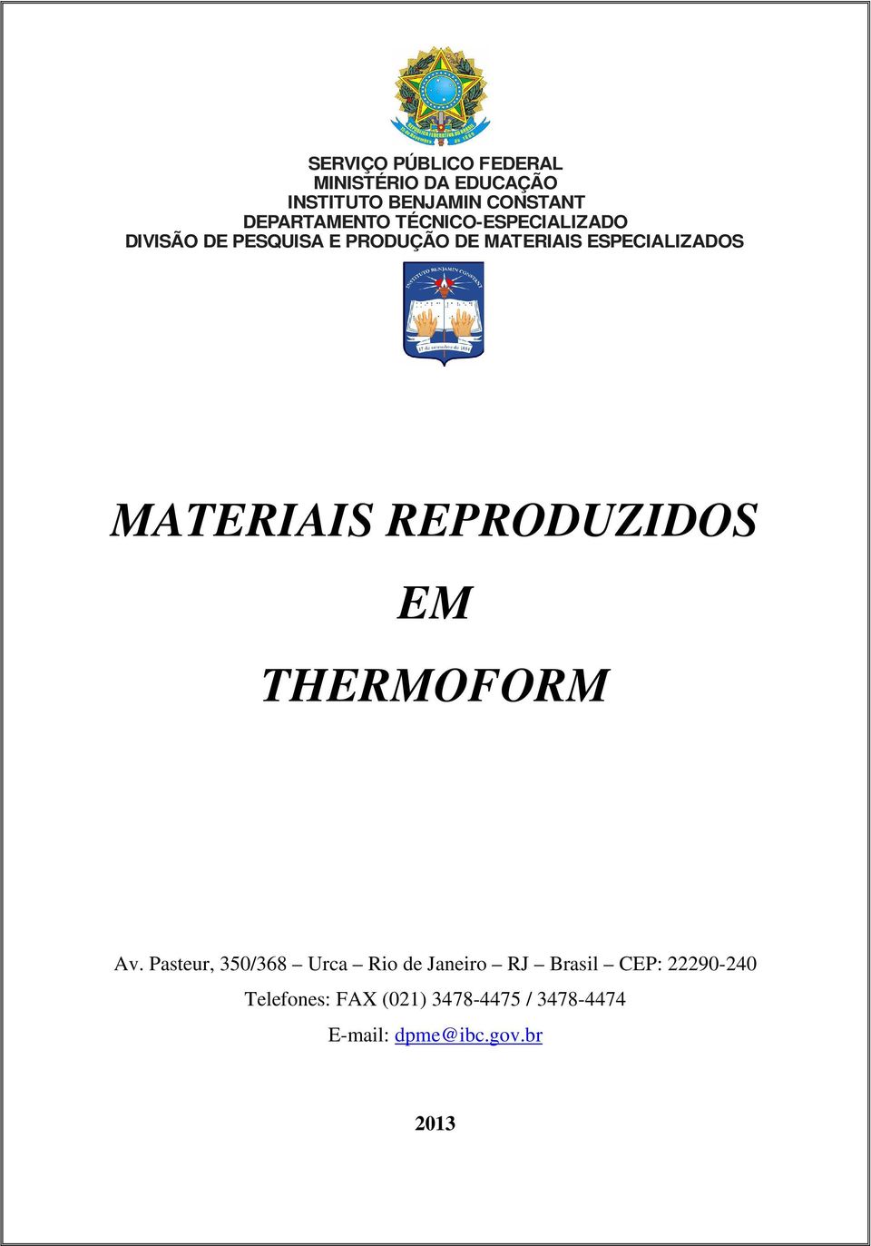 ESPECIALIZADOS MATERIAIS REPRODUZIDOS EM THERMOFORM Av.