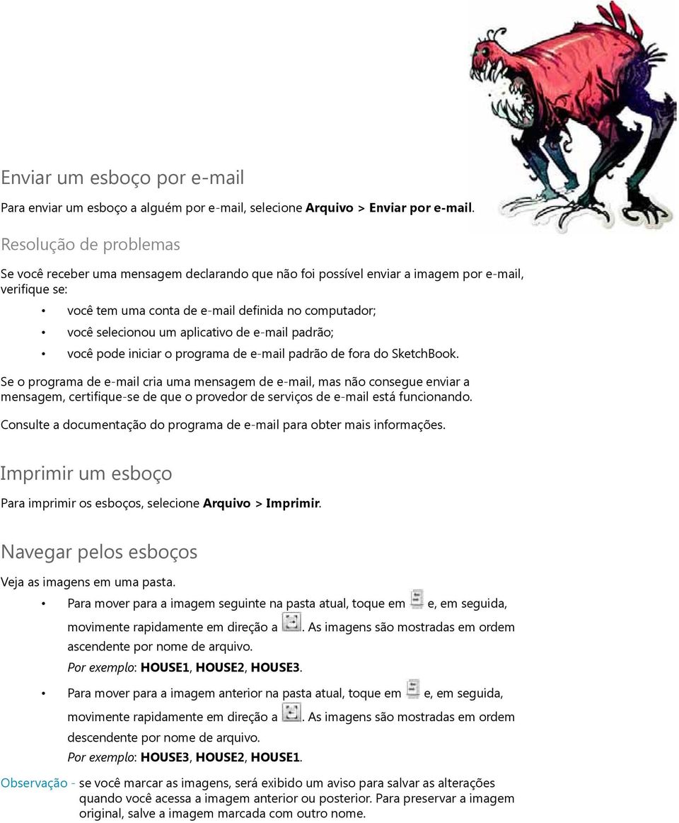 aplicativo de e-mail padrão; você pode iniciar o programa de e-mail padrão de fora do SketchBook.