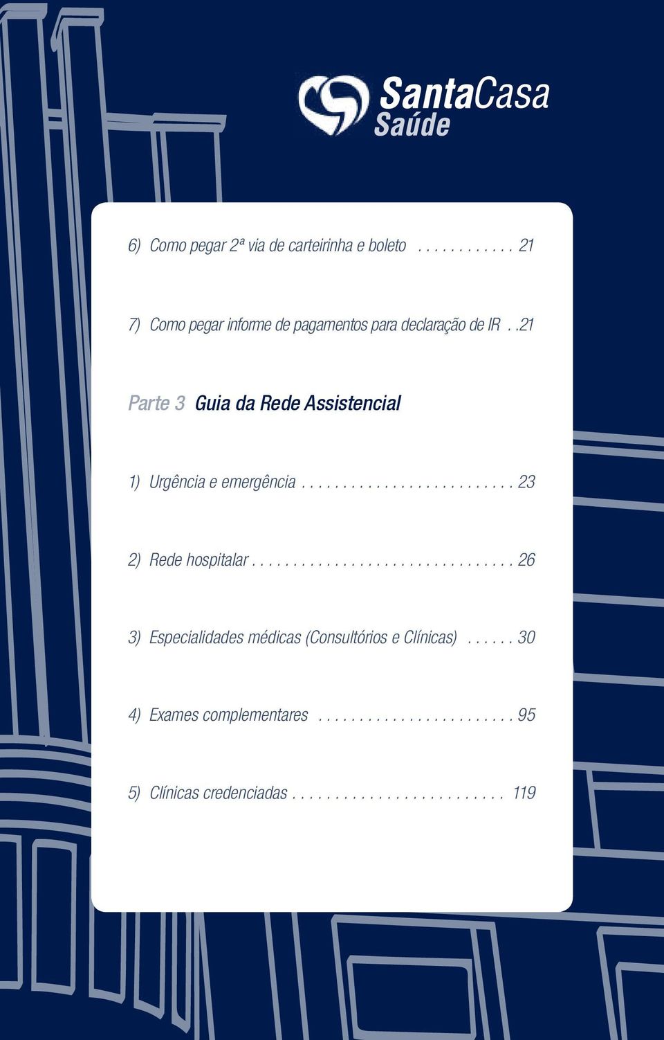 ............................... 26 3) Especialidades médicas (Consultórios e Clínicas).