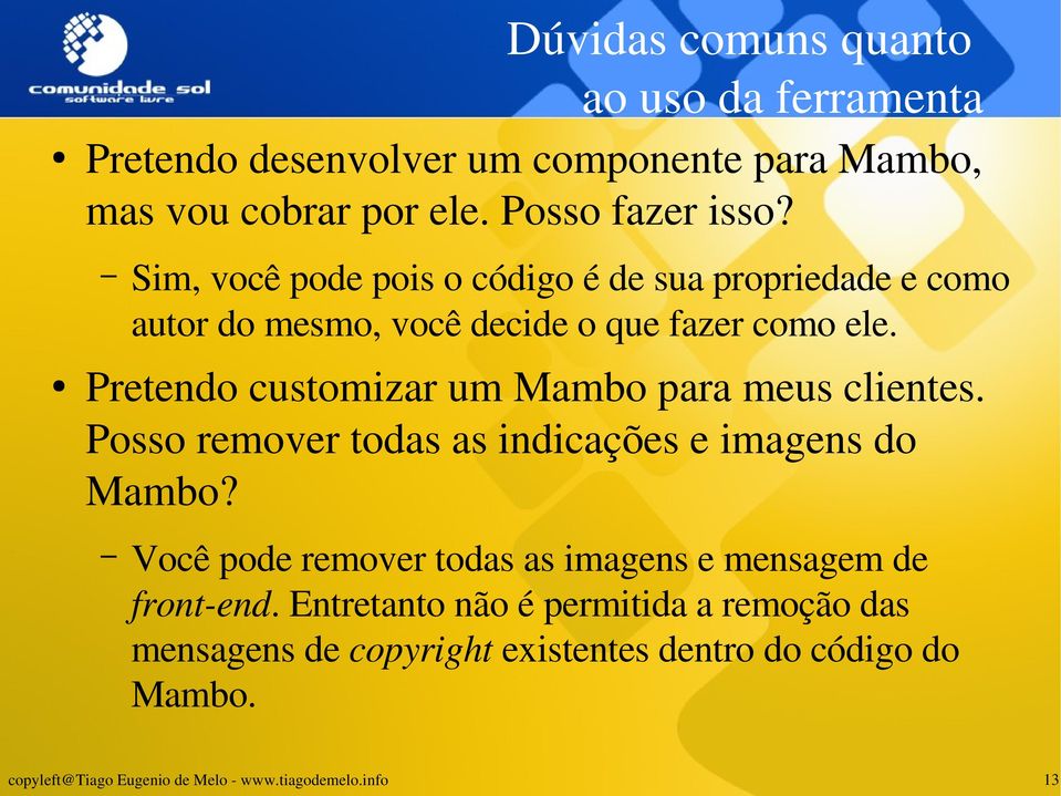 Pretendo customizar um Mambo para meus clientes. Posso remover todas as indicações e imagens do Mambo?