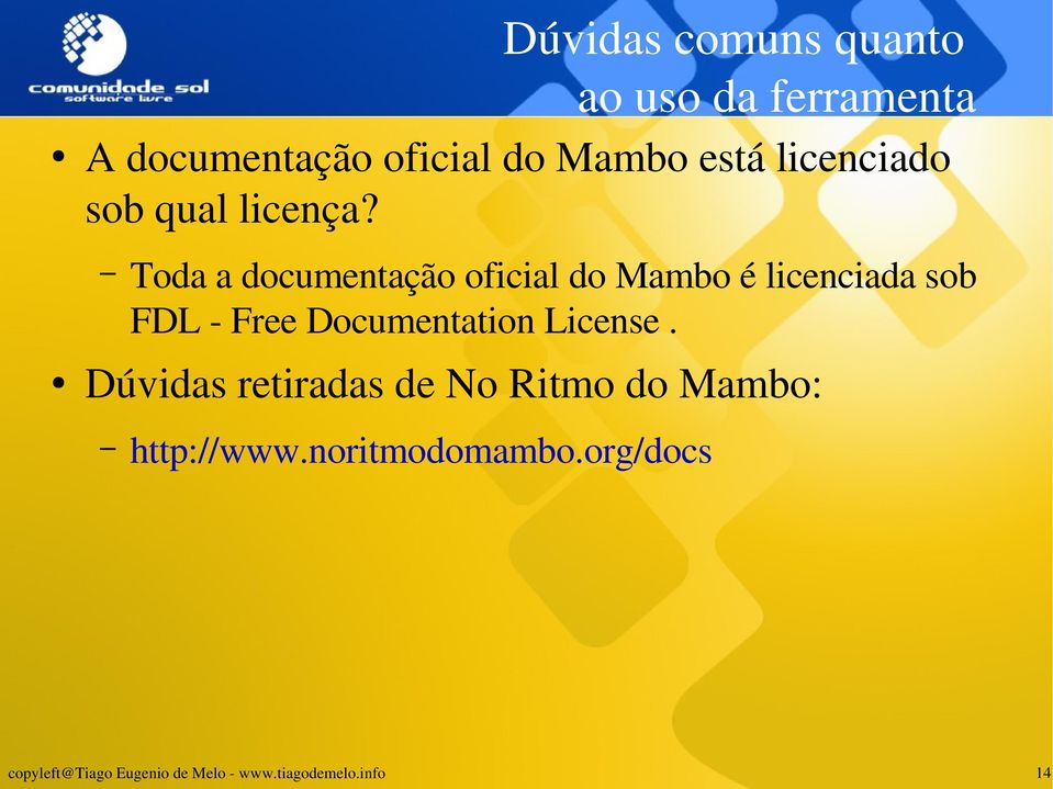 Toda a documentação oficial do Mambo é licenciada sob FDL Free
