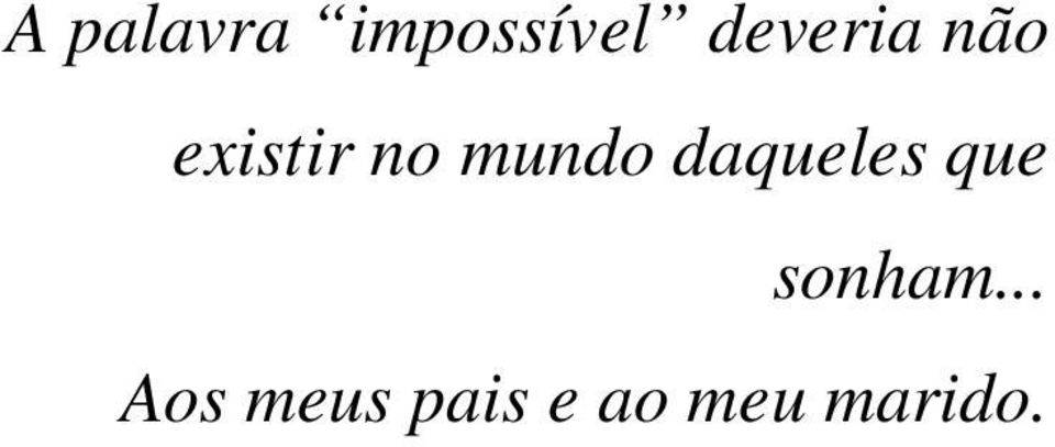 mundo daqueles que sonham.