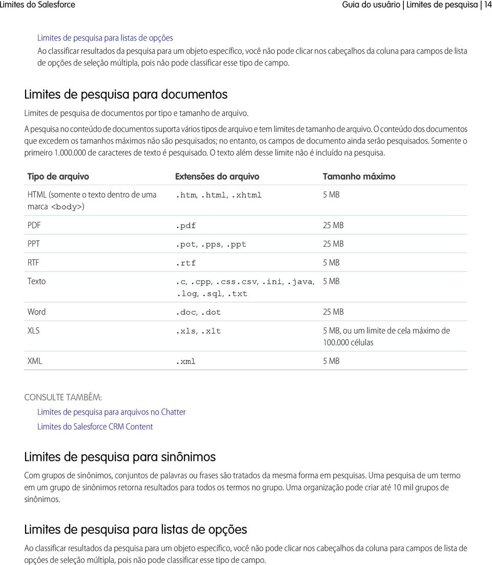 A pesquisa no conteúdo de documentos suporta vários tipos de arquivo e tem limites de tamanho de arquivo.