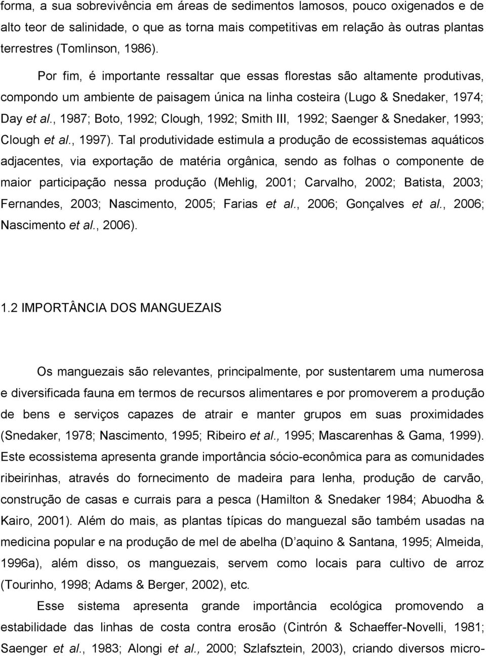 , 1987; Boto, 1992; Clough, 1992; Smith III, 1992; Saenger & Snedaker, 1993; Clough et al., 1997).