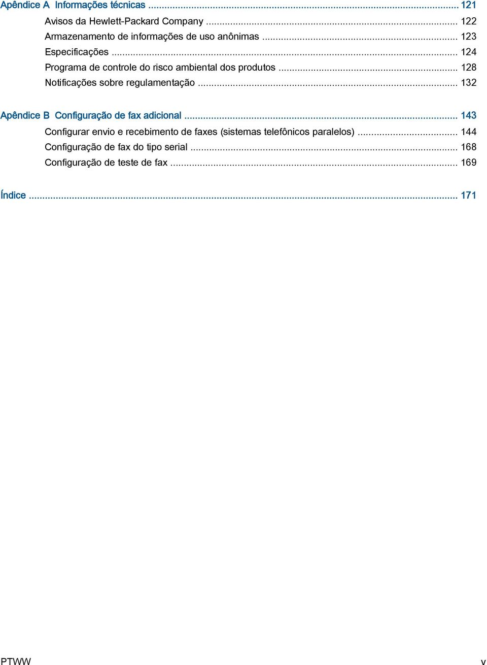 .. 124 Programa de controle do risco ambiental dos produtos... 128 Notificações sobre regulamentação.